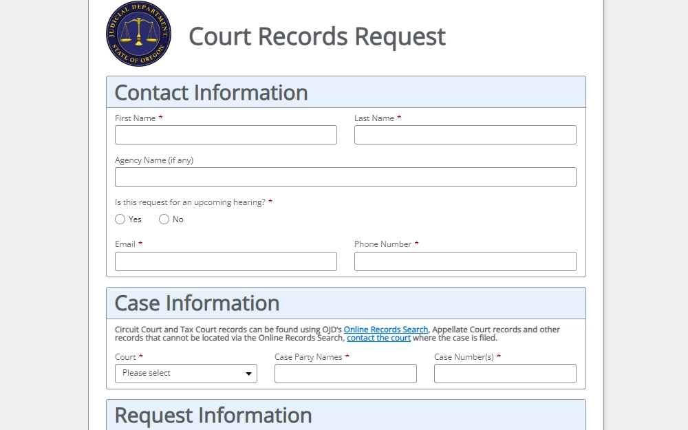 A screenshot displays the first two sections of the Oregon Judicial Department's online request for court records, including the court information (fields for first, last, and agency names, email, phone number, and yes or no options if the request is for an upcoming hearing) and case information (court, case party names, and case number), followed by the heading of the third section, which is request information.